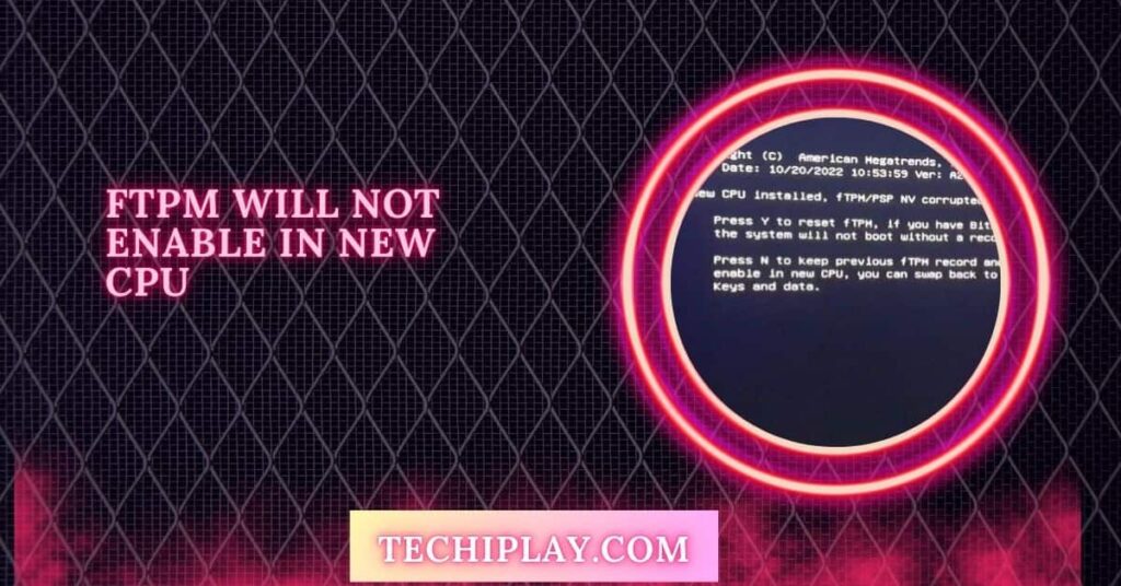 FTPM Will Not Enable In New CPU