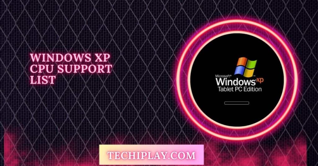 Windows XP CPU Support List